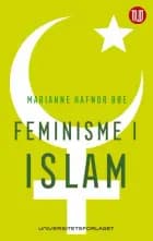 Feminisme i Islam af Marianne Hafnor Bøe