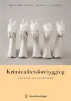 Kriminalitetsforebygging : teorier og praksiser