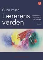 Lærerens verden : innføring i generell didaktikk