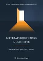 Litteraturhistoriske muligheter : i forskning og undervisning