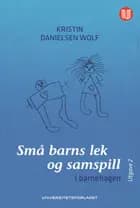 Små barns lek og samspill : i barnehagen