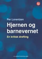 Hjernen og barnevernet : en kritisk drøfting