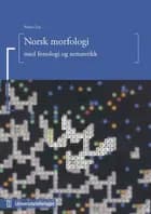 Norsk morfologi : med fonologi og semantikk