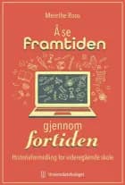 Å se framtiden gjennom fortiden : historieformidling for videregående skole