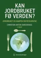 Kan jordbruket fø verden? : jordbruket og kampen om ressursene (3. utg.)