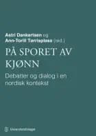 På sporet av kjønn : debatter og dialog i en nordisk kontekst