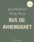 Rus og avhengighet af Jørg Mørland og Waal Helge