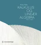 Kalkulus og lineær algebra. Bd. 1