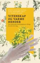 Vitenskap og varme hender : den medisinske markedsplassen i Norge fra 1800 til i dag