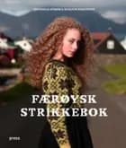 Færøysk strikkebok - Svanhild Strøm, Marjun Biskopstø