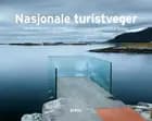Nasjonale turistveger = Die Norwegischen Landschaftsrouten = National tourist routes in Norway