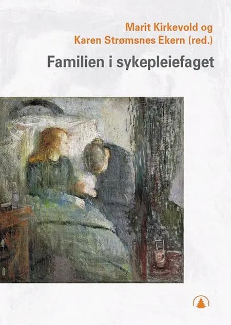 Familien i sykepleiefaget af Marit Kirkevold