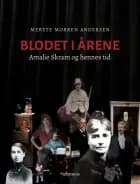 Blodet i årene : Amalie Skram og hennes tid