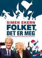 Folket, det er meg : den europeiske høyrepopulismens vekst og framtid