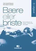 Bære eller briste : kommunikasjon og relasjon i arbeid med mennesker