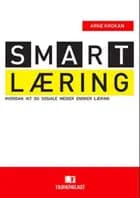 Smart læring : hvordan IKT og sosiale medier endrer læring