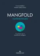 Mangfold i barnehagen : fra politisk vilje til flerkulturell virkelighet