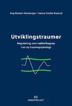 Utviklingstraumer : regulering som nøkkelbegrep i ny traumepsykologi
