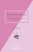 Å tenke om metode : menneskevitenskapelig forskning for fremtidige lærere