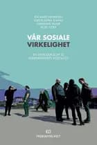 Vår sosiale virkelighet : en introduksjon til hverdagslivets sosiologi