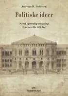 Politiske ideer : norsk og vestlig tenkning fra enevelde til i dag
