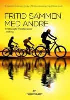 Fritid sammen med andre : tilrettelagte fritidstjenester i endring af Kristjana Kristiansen (red.)