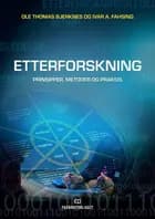 Etterforskning : prinsipper, metoder og praksis - Ole Thomas Bjerknes, Ivar A. Fahsing