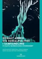 Sosialt arbeid og sosialpolitikk i samhandling : et svar på velferdsstatens utfordringer