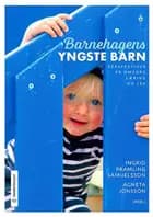Barnehagens yngste barn : perspektiv på omsorg, læring og lek