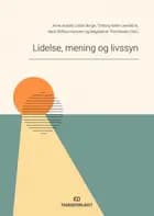 Lidelse, mening og livssyn : teori og praksis