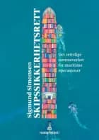 Skipssikkerhetsrett : det rettslige rammeverket for maritime operasjoner