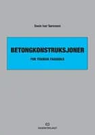 Betongkonstruksjoner : for teknisk fagskole