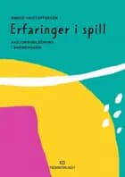Erfaringer i spill : aksjonsveiledning i barnehagen