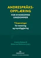 Andrespråksopplæring for nyankomne ungdommer : tilnærminger for mestring og myndiggjøring af Irmelin Kjelaas og Rikke van Ommeren