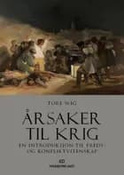 Årsaker til krig : introduksjon til freds- og konfliktvitenskap