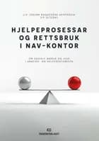 Hjelpeprosessar og rettsbruk i Nav-kontor : om sosialt arbeid og juss i arbeids- og velferdstenesta