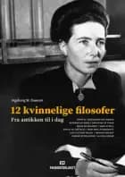 12 kvinnelige filosofer : fra antikken til i dag