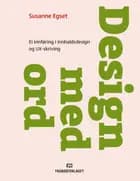 Design med ord : ei innføring i innhaldsdesign og UX-skriving