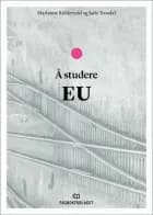 Å studere EU af Marianne Riddervold og Jarle Trondal