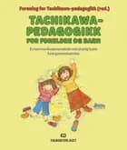 Tachikawa-pedagogikk for foreldre og barn : en kommunikasjonsmetode ved alvorlig fysisk funksjonsnedsettelse