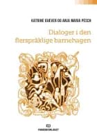 Dialoger i den flerspråklige barnehagen - Katrine Giæver, Anja Maria Pesch