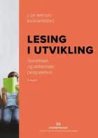 Lesing i utvikling : teoretiske og didaktiske perspektiver af Lise Iversen Kulbrandstad