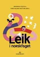 Leik i norskfget - Magnhild Selås, Tone Helene Skattør (red.)
