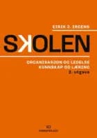 Skolen : organisasjon og ledelse, kunnskap og læring