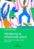 Håndtering av utfordrende atferd : elever som strever, trenger voksne som forstår!