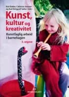 Kunst, kultur og kreativitet : kunstfaglig arbeid i barnehagen