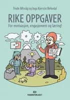 Rike oppgaver : for motivasjon, engasjement og læring
