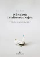 Håndbok i risikoreduksjon hvordan lære etter uønskede hendelser i helse- og omsorgstjenestene