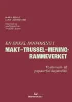 En enkel innføring i makt-trussel-mening-rammeverket : et alternativ til psykiatrisk diagnostikk