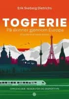 Togferie : på skinner gjennom Europa : en guide til de beste reisene af Erik Sveberg Dietrichs